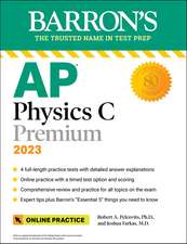 AP Physics C Premium, 2023: 4 Practice Tests + Comprehensive Review + Online Practice