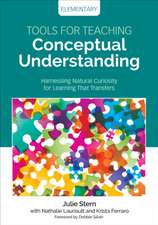 Tools for Teaching Conceptual Understanding, Elementary: Harnessing Natural Curiosity for Learning That Transfers