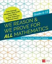 We Reason & We Prove for ALL Mathematics: Building Students’ Critical Thinking, Grades 6-12