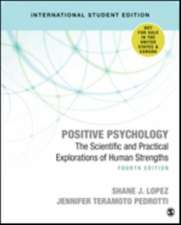 Positive Psychology (International Student Edition): The Scientific and Practical Explorations of Human Strengths