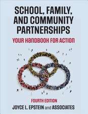 School, Family, and Community Partnerships: Your Handbook for Action