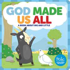 God Made Us All: Frolic First Faith