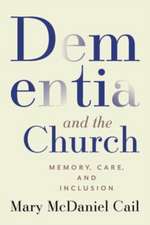 Dementia and the Church: Memory, Care, and Inclusion