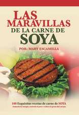 Las Maravillas de La Carne de Soya: 100 Exquisitas Recetas de Carne de Soya