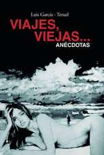 Viajes, Viejas...Anecdotas