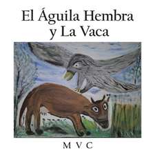 El Aguila Hembra y La Vaca