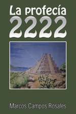 La Profecia 2222: Una Herramienta Escencial Para Hacer de Los Suenos Una Realidad