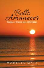 Bello Amanecer: Poemas y Frases Para Reflexionar