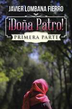 Dona Patro!: Primera Parte