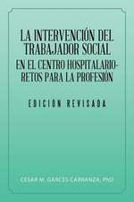 La Intervencion del Trabajador Social En El Centro Hospitalario-Retos Para La Profesion.