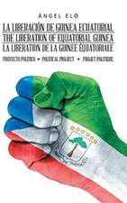 La Liberacion de Guinea Ecuatorial the Liberation of Equatorial Guinea La Liberation de la Guinee Equatoriale