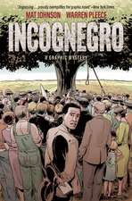 Incognegro: A Graphic Mystery (New Edition)