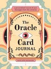 The Oracle Card Journal: A Personalized Record of Your Messages from the Universe