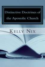 Distinctive Doctrines of the Apostolic Church