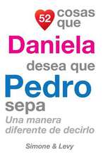 52 Cosas Que Daniela Desea Que Pedro Sepa