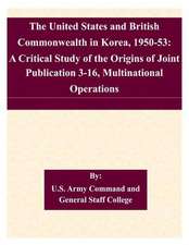 The United States and British Commonwealth in Korea, 1950-53