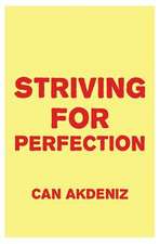 Striving for Perfection