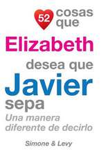 52 Cosas Que Elizabeth Desea Que Javier Sepa