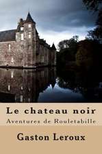 Le Chateau Noir