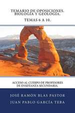 Temario de Oposiciones. Biologia y Geologia. Temas 6 a 10.