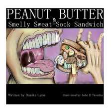 Peanut Butter and Smelly Sweat-Sock Sandwich