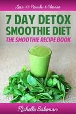 7 Day Detox Smoothie Diet