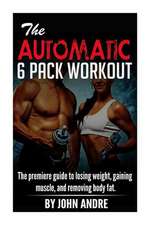 The Automatic 6-Pack Workout