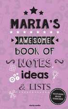 Maria's Awesome Book of Notes, Lists & Ideas