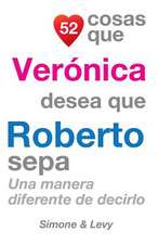 52 Cosas Que Veronica Desea Que Roberto Sepa