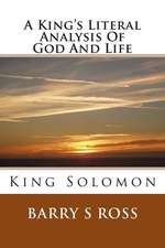 A King's Literal Analysis of God and Life