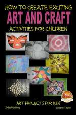 How to Create Exciting Art and Crafts Activities for Children