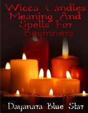 Wicca Candles Meaning and Spells for Beginners