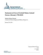 Instances of Use of United States Armed Forces Abroad, 1798-2015