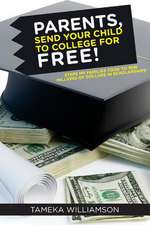 Parents, Send Your Child to College for Free!