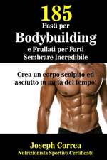 185 Pasti Per Bodybuilding E Frullati Per Farti Sembrare Incredibile