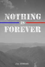 Nothing Is Forever