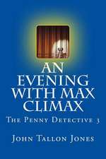 An Evening with Max Climax