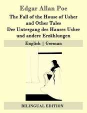 The Fall of the House of Usher and Other Tales / Der Untergang Des Hauses Usher Und Andere Erzahlungen