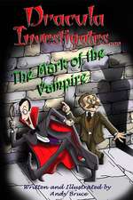 Dracula Investigates the Mark of the Vampire