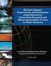 Decision-Support Experiments and Evaluations Using Seasonal-To-Interannual Forecasts and Observational Data