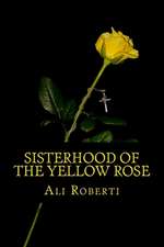 Sisterhood of the Yellow Rose