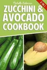 Zucchini & Avocado Cookbook