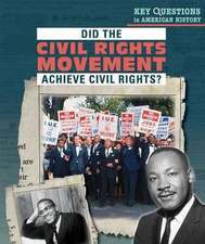 Did the Civil Rights Movement Achieve Civil Rights?