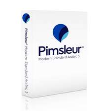 Pimsleur Arabic (Modern Standard) Level 3 CD: Learn to Speak and Understand Modern Standard Arabic with Pimsleur Language Programs