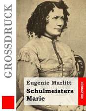 Schulmeisters Marie (Grossdruck)