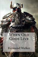 When Old Gods Live