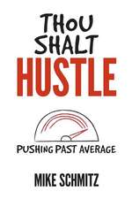 Thou Shalt Hustle