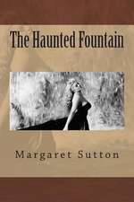 The Haunted Fountain