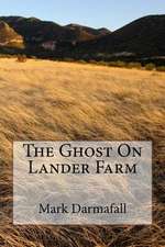 The Ghost on Lander Farm