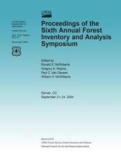 Proceedings of the Sixth Annual Forest Inventory and Analysis Symposium